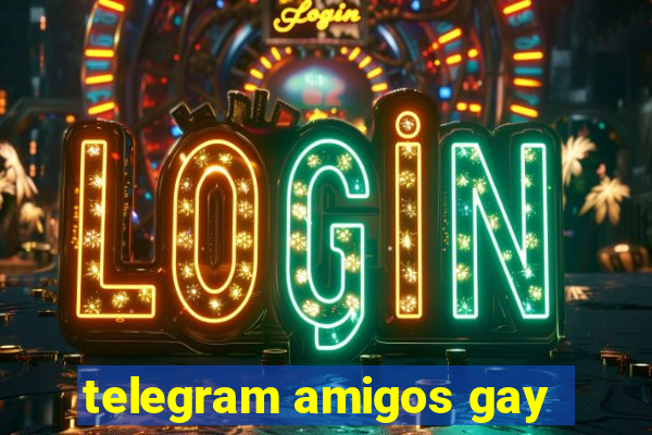 telegram amigos gay